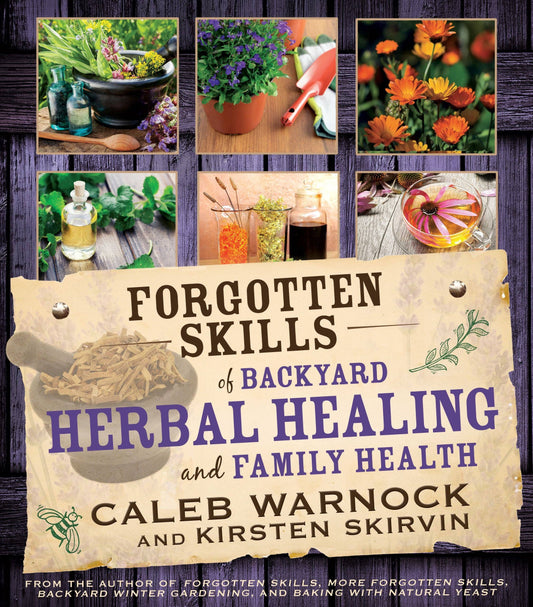 Forgotten Skills: Backyard Herbal Health