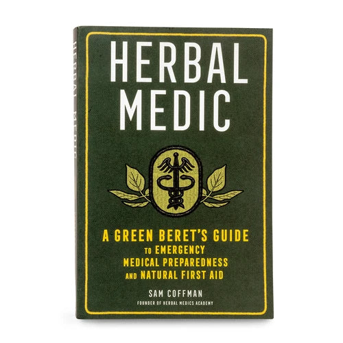 Herbal Medic: A Green Beret's Guide to Emergency Medical Preparedness & Natural First Aid by Sam Coffman